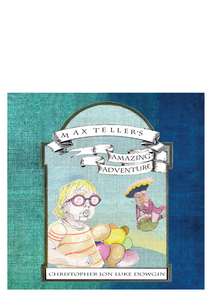 Max Teller's Amazing Adventure book cover